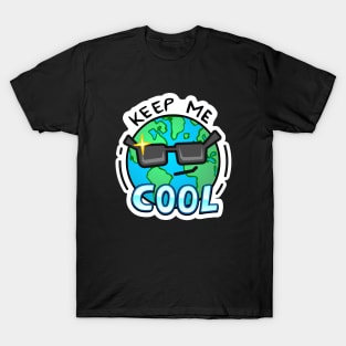 Keep Me Cool - Earth T-Shirt